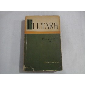 PLUTARH  - VIETI  PARALELE - volumul 3 